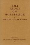 cover of: The Padre on Horseback: A Sketch of Eusebio Francisco Kino, S.J. Apostle to the Pimas  By Herbert Eugene Bolton, 1963